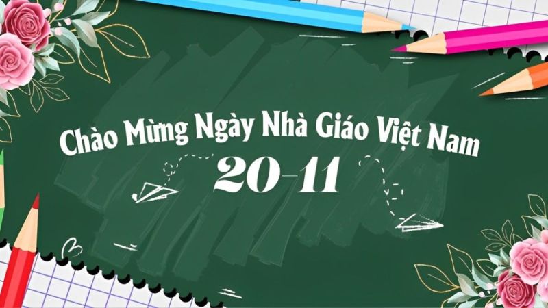 Chào mừng ngày Nhà Giáo Việt Nam 20/11